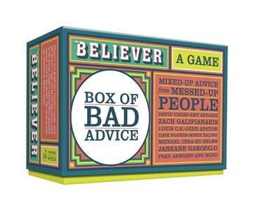 The Believer Box of Bad Advice: A Game di Editors of the Believer edito da Potter Style