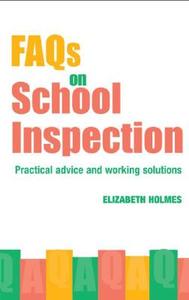 FAQs for School Inspection di Elizabeth Holmes edito da Routledge