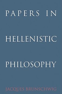 Papers in Hellenistic Philosophy di Jacques Brunschwig edito da Cambridge University Press