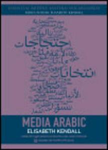 Media Arabic di Elisabeth Kendall edito da Edinburgh University Press