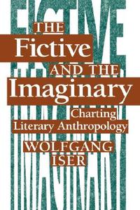 The Fictive and the Imaginary di Wolfgang Iser edito da Johns Hopkins University Press