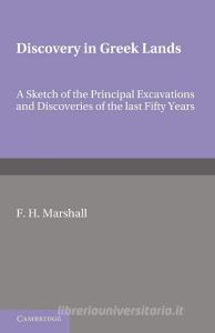 Discovery in Greek Lands di F. H. Marshall edito da Cambridge University Press