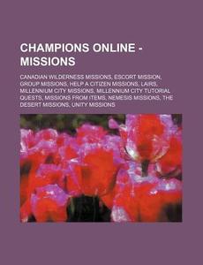 Champions Online - Missions: Canadian Wi di Source Wikia edito da Books LLC, Wiki Series