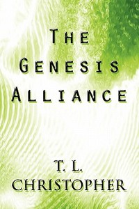 The Genesis Alliance di T L Christopher edito da America Star Books