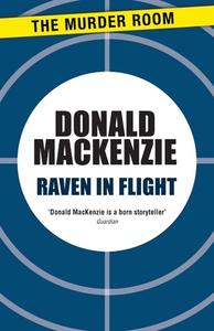 Raven In Flight di Donald MacKenzie edito da The Murder Room