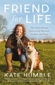 Friend For Life di Kate Humble edito da Headline Publishing Group