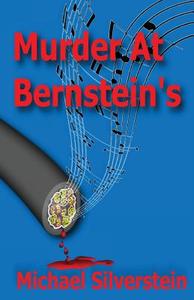 Murder at Bernstein's di Michael Silverstein edito da Createspace