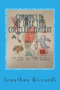 Chronicles of Lore the Complete Edition: Lands of Lore di Jonathan Patrick Riccardi edito da Createspace