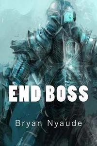 End Boss: Retaliation di Bryan Nyaude edito da Createspace