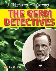 The Germ Detectives di Jim Ollhoff edito da ABDO & Daughters