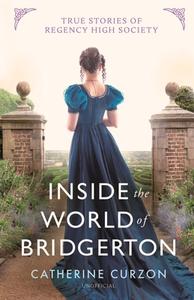 The Real World Of Bridgerton di Catherine Curzon edito da Michael O'Mara Books Ltd