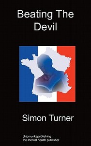 Beating the Devil di Simon Turner edito da Chipmunkapublishing