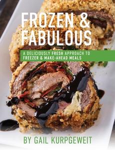 Frozen & Fabulous di Gail Kurpgeweit edito da Brick Tower Press