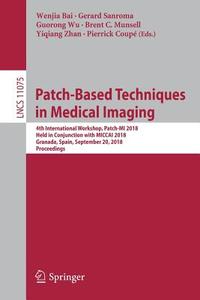 Patch-Based Techniques in Medical Imaging edito da Springer-Verlag GmbH