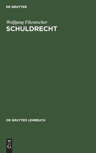 Schuldrecht di Wolfgang Fikentscher edito da De Gruyter