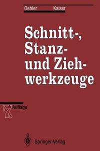 Schnitt-, Stanz- und Ziehwerkzeuge di Fritz Kaiser, Gerhard Oehler edito da Springer Berlin Heidelberg