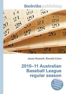 2010-11 Australian Baseball League Regular Season edito da Book On Demand Ltd.