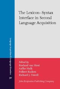 The Lexicon-syntax Interface In Second Language Acquisition edito da John Benjamins Publishing Co