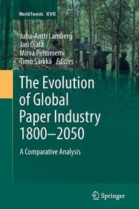 The Evolution of Global Paper Industry 1800¬-2050 edito da Springer Netherlands