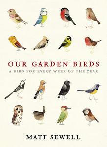 Our Garden Birds di Matt Sewell edito da Ebury Publishing