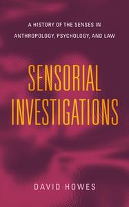 Sensorial Investigations di David Howes edito da Pennsylvania State University Press
