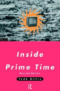 Inside Prime Time di Todd Gitlin edito da Routledge