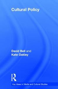 Cultural Policy di Mr David Bell, Kate Oakley edito da Taylor & Francis Ltd