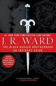 The Black Dagger Brotherhood: An Insider's Guide di J. R. Ward edito da NEW AMER LIB