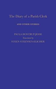 "The Diary of a Parish Clerk and Other Stories di Steen Steensen Blicher edito da Bloomsbury Publishing PLC