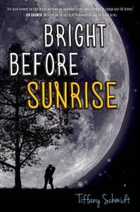 Bright Before Sunrise di Tiffany Schmidt edito da Bloomsbury Publishing Usa