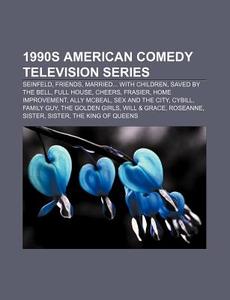 1990s American comedy television series di Source Wikipedia edito da Books LLC, Reference Series