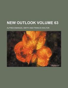 New Outlook Volume 63 di Alfred Emanuel Smith edito da Rarebooksclub.com
