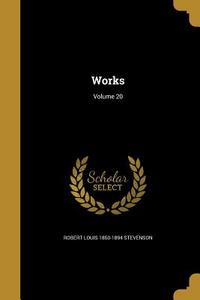 Works; Volume 20 di Robert Louis Stevenson edito da WENTWORTH PR