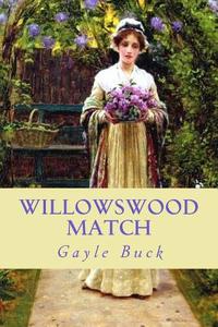 Willowswood Match di Gayle Buck edito da Createspace