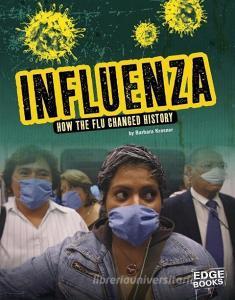 Influenza: How the Flu Changed History di Barbara Krasner edito da CAPSTONE PR