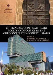 Critical Issues in Healthcare Policy and Politics in the Gulf Cooperation Council States edito da Georgetown University Press