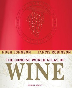 Concise World Atlas Of Wine di Hugh Johnson, Jancis Robinson edito da Octopus Publishing Group