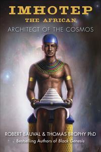Imhotep the African di Robert (Robert Bauval) Bauval, Thomas (Thomas Brophy) Brophy edito da Disinformation Company