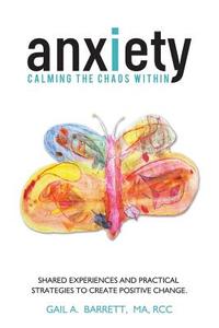Anxiety di Gail A. Barrett edito da FriesenPress