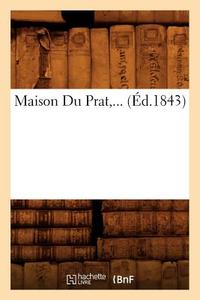 Maison Du Prat (Éd.1843) di Sans Auteur edito da HACHETTE LIVRE