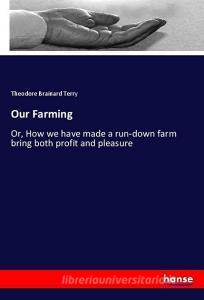 Our Farming di Theodore Brainard Terry edito da hansebooks
