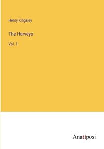 The Harveys di Henry Kingsley edito da Anatiposi Verlag