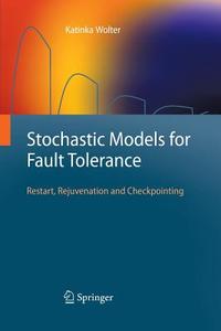 Stochastic Models for Fault Tolerance di Katinka Wolter edito da Springer Berlin Heidelberg