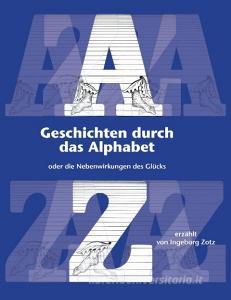 Geschichten durch das Alphabet di Ingeborg Zotz edito da Books on Demand