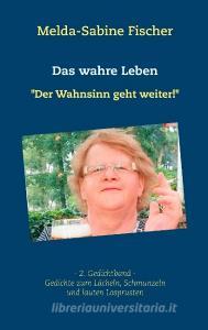 Das wahre Leben di Melda-Sabine Fischer edito da Books on Demand