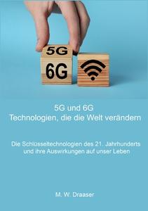 5G und 6G: Technologien, die die Welt verändern di M. W. Draaser edito da Books on Demand