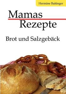 Mamas Rezepte di Hermine Baitinger edito da Books on Demand
