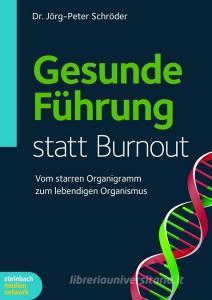 Gesunde Frührung statt Burnout di Jörg-Peter Schröder edito da Steinbach Sprechende