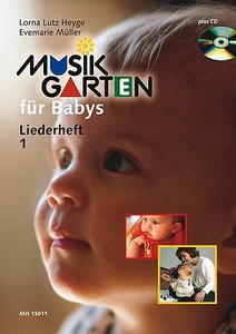 Music Garden for Babies from Birth to 18 Months: Songbook 1 and CD edito da Schott