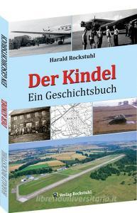 Der Kindel - Ein Geschichtsbuch di Harald Rockstuhl edito da Rockstuhl Verlag